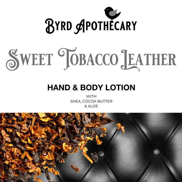 Graphic of Byrd Apothecary Sweet Tobacco Leather Hand & Body Lotion - with Shea, Cocoa Butter & Aloe. The background is a black leather tufted seat with dried tobacco strewn about it.